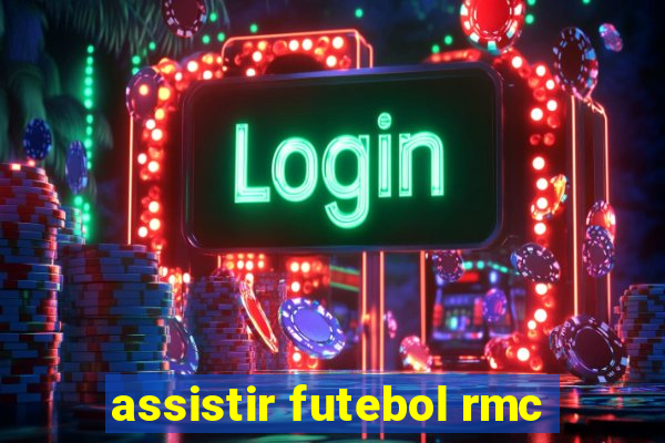 assistir futebol rmc